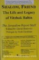 25636 Shalom, Friend: The Life and Legacy of Yitzhak Rabin
